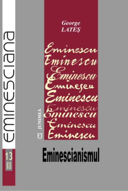Eminescianismul (o monografie a conceptului)