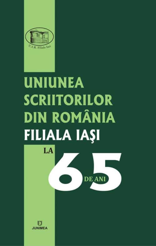 Uniunea Scriitorilor din România, Filiala Iaşi la 65 de ani