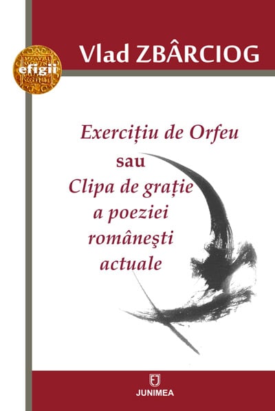 Exercițiu de Orfeu sau Clipa de grație a poeziei românești actuale