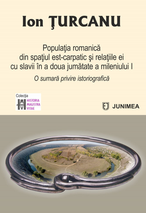 Populaţia romanică  din spaţiul est‑carpatic şi relaţiile ei  cu slavii în a doua jumătate a mileniului I. O sumară privire istoriografică