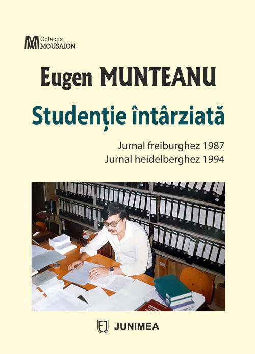 Studenţie întârziată. Jurnal freiburghez 1987. Jurnal heidelberghez 1994