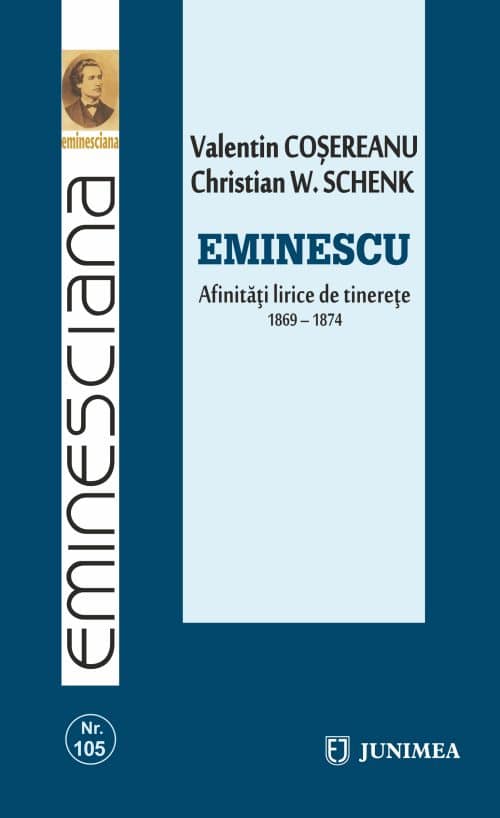 Eminescu. Afinităţi lirice de tinereţe (1869-1874)