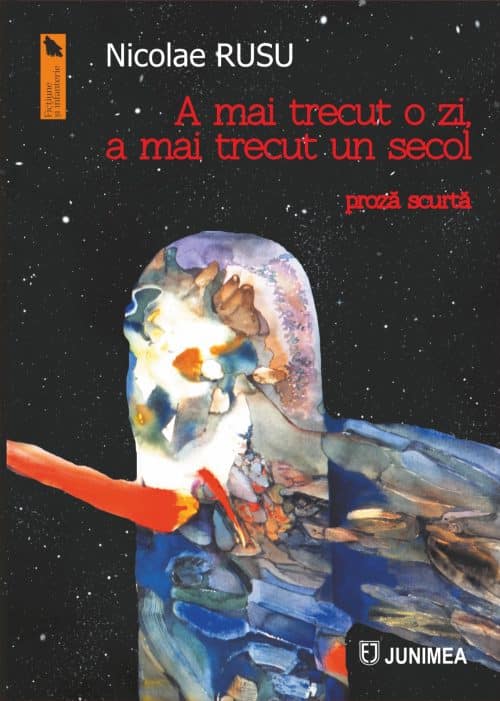 A mai trecut o zi, a mai trecut un secol. Proză scurtă