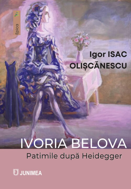 Ivoria Belova. Patimile după Heidegger