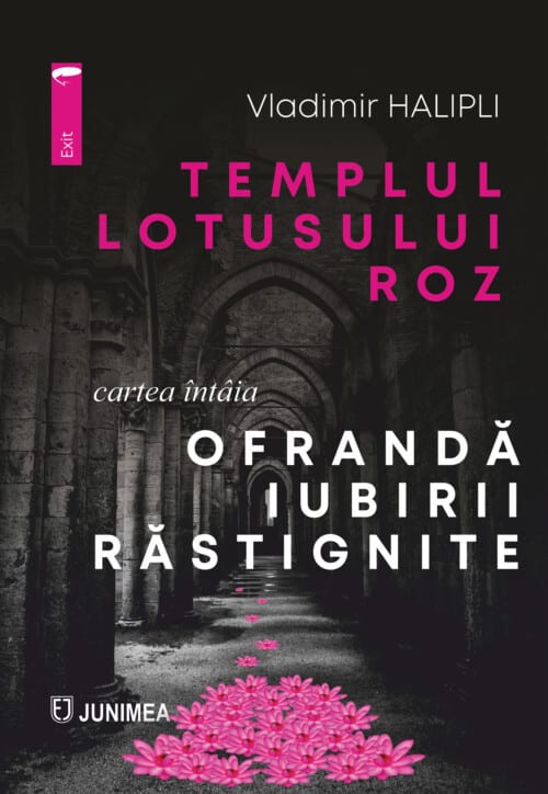 Templul lotusului roz. Cartea întâia: Ofrandă iubirii răstignite